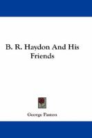 B. R. Haydon and His Friends 0530775565 Book Cover