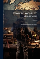 Edward Wortley Montagu: An Autobiography. Vol. 1 1147967911 Book Cover