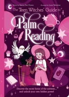 The Teen Witches' Guide to Palm Reading: Discover the Secret Forces of the Universe... and Unlock your Own Hidden Power! 1398815195 Book Cover