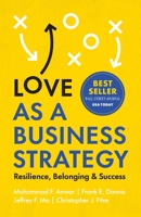 Love as a Business Strategy: Resilience, Belonging & Success 1544520271 Book Cover
