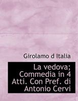 La vedova; Commedia in 4 Atti. Con Pref. di Antonio Cervi 1115634933 Book Cover