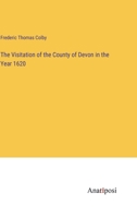 The Visitation of the County of Devon in the Year 1620 3382197154 Book Cover