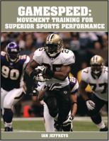 Gamespeed: Movement Training for Superior Sports Performance 1606793675 Book Cover