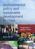 Environmental Policy and Sustainable Development in China: Hong Kong in Global Context 1447305078 Book Cover