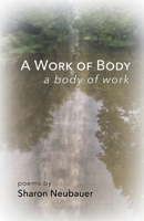 A Work of Body: A Body of Work B0CB77R7CX Book Cover