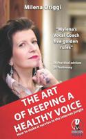 The Art of Keeping a Healthy Voice: How to Make It Survive in the Internet Jungle 0999727354 Book Cover
