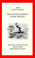 The Crying Celibate Tears Trilogy 1409226689 Book Cover