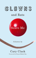 Clowns and Rats Scare Me 1595340378 Book Cover