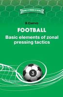 Football. Basic Elements of Zonal Pressing Tactics. 5987241820 Book Cover