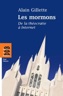 Les mormons: De la théocratie à Internet 2220064662 Book Cover