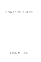 CONSCIOUSNESS: What CERN, the Mandela Effect, the Vatican's Secrets, and the Coming Contact Mean for Your Eternal Being B0HB63KCW2 Book Cover