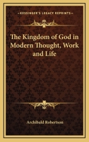 The Kingdom of God in Modern Thought, Work and Life 1425475817 Book Cover