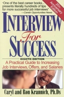 Interview for Success: A Practical Guide to Increasing Job Interviews, Offers, and Salaries (Win the Interview, Win the Job) 1570231907 Book Cover