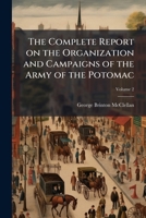 The complete report on the organization and campaigns of the Army of the Potomac Volume 2 1175492213 Book Cover