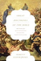Great Doctrines of the Bible: God the Father, God the Son; God the Holy Spirit; The Church and the Last Things 1433538792 Book Cover