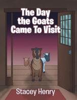The Day the Goats Came to Visit 1641407565 Book Cover