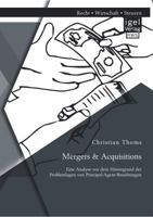 Mergers & Acquisitions: Eine Analyse vor dem Hintergrund der Problemlagen von Principal-Agent-Beziehungen 395485158X Book Cover