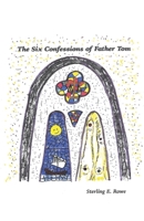 The Six Confessions of Father Tom 1662941846 Book Cover