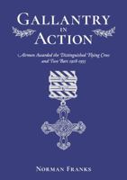 Gallantry in Action: Airmen Awarded the Distinguished Flying Cross and Two Bars 1918-1955 1911621289 Book Cover