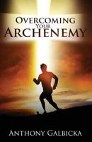 Overcoming Your Archenemy 1947825534 Book Cover