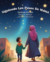 Siguiendo Los Pasos De Mamá (Children’s Storytime Hadith Series) (Spanish Edition) B0DSKQCLGH Book Cover