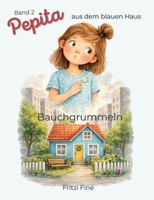 Pepita aus dem blauen Haus - Bauchgrummeln (German Edition) 3695720166 Book Cover