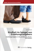 Kindheit im Spiegel von Erziehungsratgebern 3639413539 Book Cover