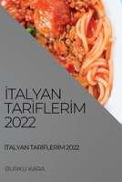 İtalyan Tarİflerİm 2022: Bölgesel Ve Geleneksel Tarİfler 1837891095 Book Cover