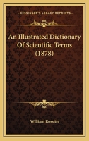 An Illustrated Dictionary of Scientific Terms 1015333281 Book Cover
