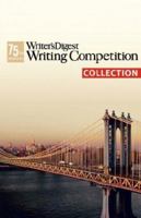 The 75th Annual Writer's Digest Writing Competition Collection 1432700103 Book Cover