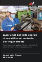 Laser e Sol-Gel nelle energie rinnovabili e nel controllo dell'inquinamento: Recenti scoperte nelle applicazioni dei laser e dei sol gel nelle energie ... controllo dell'inquinamento 6205914883 Book Cover