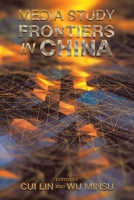 Media Study Frontiers in China 1665575387 Book Cover