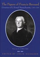 The Papers of Francis Bernard: Governor of Colonial Massachusetts, 1760-1769 (Publications of the Colonial Society of Massachusetts) 0979466210 Book Cover