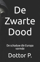 De Zwarte Dood: De schaduw die Europa vormde (Dutch Edition) B0DX7CK2V8 Book Cover