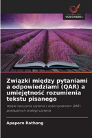 Zwiazki miedzy pytaniami a odpowiedziami (QAR) a umiejetnosc rozumienia tekstu pisanego (Polish Edition) 6630301595 Book Cover