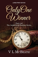 Only One Winner: Part 4 of The Ambition & Destiny Series 0995570892 Book Cover