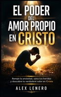 El Poder del Amor Propio en Cristo: Vence la Ansiedad con Oración (Spanish Edition) B0GZH29VPY Book Cover