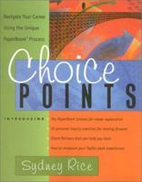 Choice Points: Navigate Your Career Using the Unique PaperRoom Process 0891061738 Book Cover