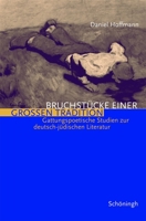 Bruchstücke Einer Grossen Tradition: Drei Gattungspoetische Studien Zur Deutsch-Jüdischen Literatur 3506729195 Book Cover