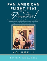 Pan American Flight #863 to Paradise!: From the Author's Small Town of Panganiban to the Vast Plains of America, Including Collection of Inspirational Poems & Other Literary Works 179607148X Book Cover