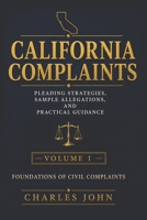 California Complaints Volume I: Foundations of Civil Complaints (California Civil Litigation) B0HBVRG7C1 Book Cover