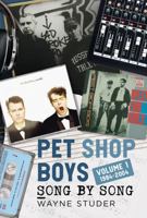Pet Shop Boys - Song by Song, Volume 1 : 1984-2004 1781559619 Book Cover