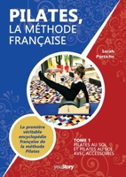 Pilates, la méthode française: Tome 1 - Pilates au sol et Pilates au sol avec accessoires (French Edition) 2381243879 Book Cover