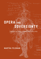 Opera and Sovereignty: Transforming Myths in Eighteenth-Century Italy 0226241130 Book Cover