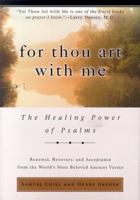 For Thou Art With Me: The Healing Power of Psalms 1579541763 Book Cover