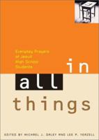 In All Things: Everyday Prayers of Jesuit High School Students 0829419578 Book Cover