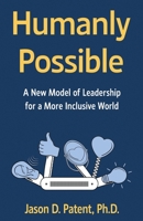 Humanly Possible: A New Model of Leadership for a More Inclusive World B0BVCY3PMS Book Cover
