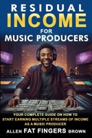 Residual Income For Music Producers 1735058831 Book Cover