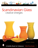 Scandinavian Glass: Creative Energies (Schiffer Book for Collectors) 0764317091 Book Cover