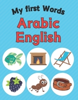 My first Arabic-English Words: Bilingual 168 Words Picture Dictionary English Arabic Book for Kids B0CTHT4FNK Book Cover